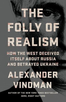 The Folly of Realism by Alexander Vindman